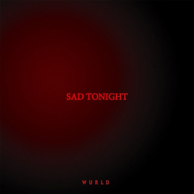 SAD TONIGHT